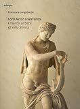 Lord Astor a Sorrento. I marmi antichi di Villa Sirena