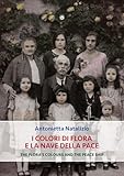 I colori di Flora e la nave della pace. Ediz. multilingue