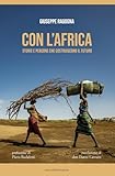 Con l'Africa. Storie e persone che costruiscono il futuro
