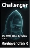 Challenger: The small space between stars (English Edition)
