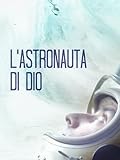 L'astronauta di Dio
