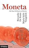 Moneta: Dai buoi di Omero ai Bitcoin (Universale paperbacks Il Mulino Vol. 760)