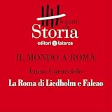 Il mondo a Roma - La Roma di Liedholm e Falcao: Lezioni di Storia