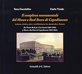Il complesso monumentale del Museo e Real Bosco di Capodimonte. Da Tenuta Reale per Casa Savoia (1861-1905) a Museo e Real Bosco di VCapodimonte (2015-2025). Ediz. a colori