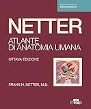 Netter. Atlante di anatomia umana. Scienze infermieristiche