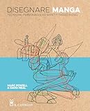 Disegnare manga. Tecniche, personaggi ed effetti passo passo. Ediz. a colori