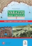 Varazze nei secoli. Mare e naviganti, economia e cultura, arte e fede