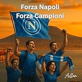 Forza Napoli Forza Campioni