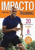 Impacto Training (20 minuti al giorno risultati 8 settimane): 1
