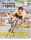 Biciclette d'Epoca 73: Happy birthday Eddy Merckx! Career, voices and bikes of the greatest of all time!
