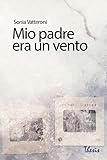 Mio padre era un vento