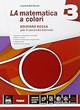 La matematica a colori. Ediz. rossa. Per le Scuole superiori. Con e-book. Con espansione online (Vol. 3)