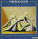 Virgilio Guidi. Catalogo della mostra (Acqui Terme, 1991). Ediz. illustrata