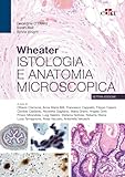 Wheater. Istologia e anatomia microscopica