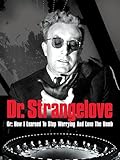 Il dottor Stranamore - Ovvero: come ho imparato a non preoccuparmi e ad amare la bomba