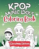 K-Pop Music Idols Coloring Book Christmas Edition: A festive Kpop coloring journal of dolls, costumes, and outfits, the perfect Christmas book for kids and creative teens