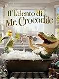 Il Talento di Mr. Crocodile