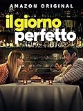 Il giorno perfetto
