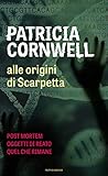 Alle origini di Scarpetta: Postmortem-Oggetti di reato-Quel che rimane