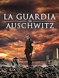 La guardia di Auschwitz