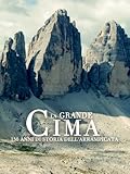 La Grande Cima - 150 anni di storia dell'arrampicata