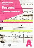 Due punti. Morfologia-Testi-Errori. Per le Scuole superiori. Con espansione online