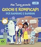 Alan Turing presenta: giochi e rompicapi per bambine e bambini