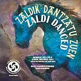 Zaldi Danced: Zaldik Dantzatu Zuen