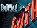 Batman: Caped Crusader