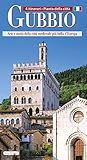 Gubbio: Arte e Storia della città medievale più bella d'Europa