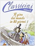 Il giro del mondo in 80 giorni da Jules Verne. Classicini. Ediz. illustrata