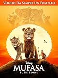 Mufasa: Il Re Leone | VOGLIO DA SEMPRE UN FRATELLO