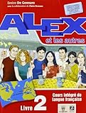 Alex et les autres. Per le Scuole superiori. Con e-book. Con espansione online (Vol. 2)