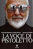 La voce di Pistoletto. Ediz. illustrata