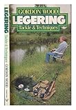 Ledgering: Tackle and Techniques