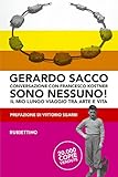 Sono nessuno! Il mio lungo viaggio tra arte e vita