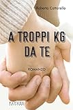 A troppi kg da te
