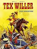 I due disertori. Tex Willer. Nuova ediz.