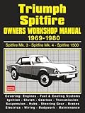 Triumph Spitfire Owners Workshop Manual 1969-1980: Triumph Spitfire Mk 3 • Triumph Spitfire Mk 4 • Triumph Spitfire 1500