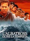 L'Albatross: Oltre la tempesta