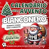 Calendario dell'Avvento BIANCONERO | Momenti Storici Quiz e Curiosità per Veri Tifosi Juventini: Un Cammino verso il Natale per piccoli e grandi appassionati di Calcio