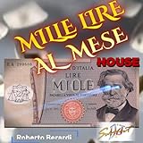 MILLE LIRE AL MESE (Special House)