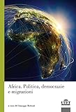 Africa. Politica, democrazie e migrazioni