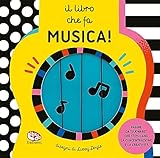 Il libro che fa musica! Ediz. a colori