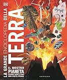 La grande enciclopedia della Terra. Ediz. a colori