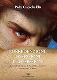 Corredenzione, ossessione e possessioni. Conversazioni con Padre Candido Amantini su «Il mistero di Maria»