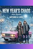 New Year's Chaos.: A Heartwarming Tale of Friendship and Finding Home in the Most Unlikely Place. (English Edition)