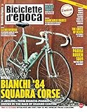 Biciclette d'Epoca 71: Silvano Contini's Bianchi Squadra Corse '84 and other stories of vintage cycling