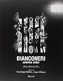 Bianconeri. Juventus story. Ediz. illustrata
