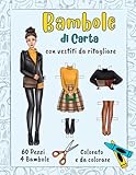 Bambole di Carta con Vestiti da Ritagliare - 4 Bambole e 60 Pezzi - Colorato e da Colorare: Divertente e Creativa Attività di Papercraft e Colorazione per Bambini